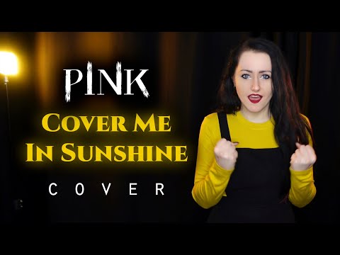 Pink – Cover Me In Sunshine (Cover) | Andra Ariadna