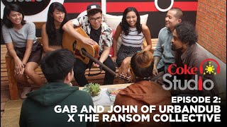 Coke Studio PH Episode 2: Gab &amp; John of Urbandub and The Ransom Collective