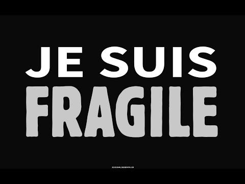 JE SUIS FRAGILE ! reality