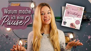 Ich mache eine Pause! + Ankündigung 🤫