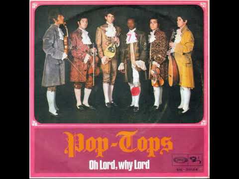 Pop Tops – Oh Lord, Why Lord (1968)