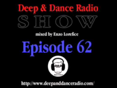 Deep & Dance Radio Show Episode 62 Enzo Lorefice 12 October 2010