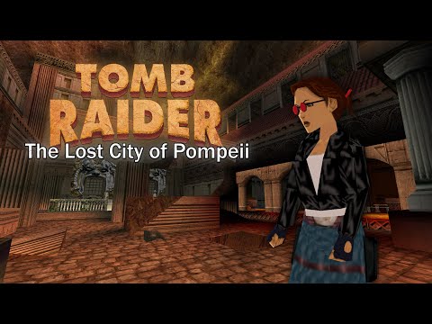 TRLE | The Lost City of Pompeii | 100% Walkthrough