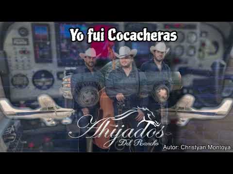 Yo Fui Cocacheras - Ahijados Del Rancho. 