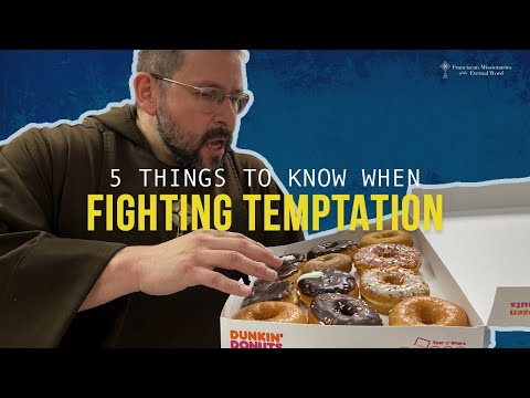 5 Things to Know When Fighting Temptation | Inside the Friary