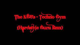 The KGB's - Techno Gym (Hardstyle Guru Rmx)