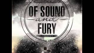 Of Sound and Fury -- A Brand New Tale