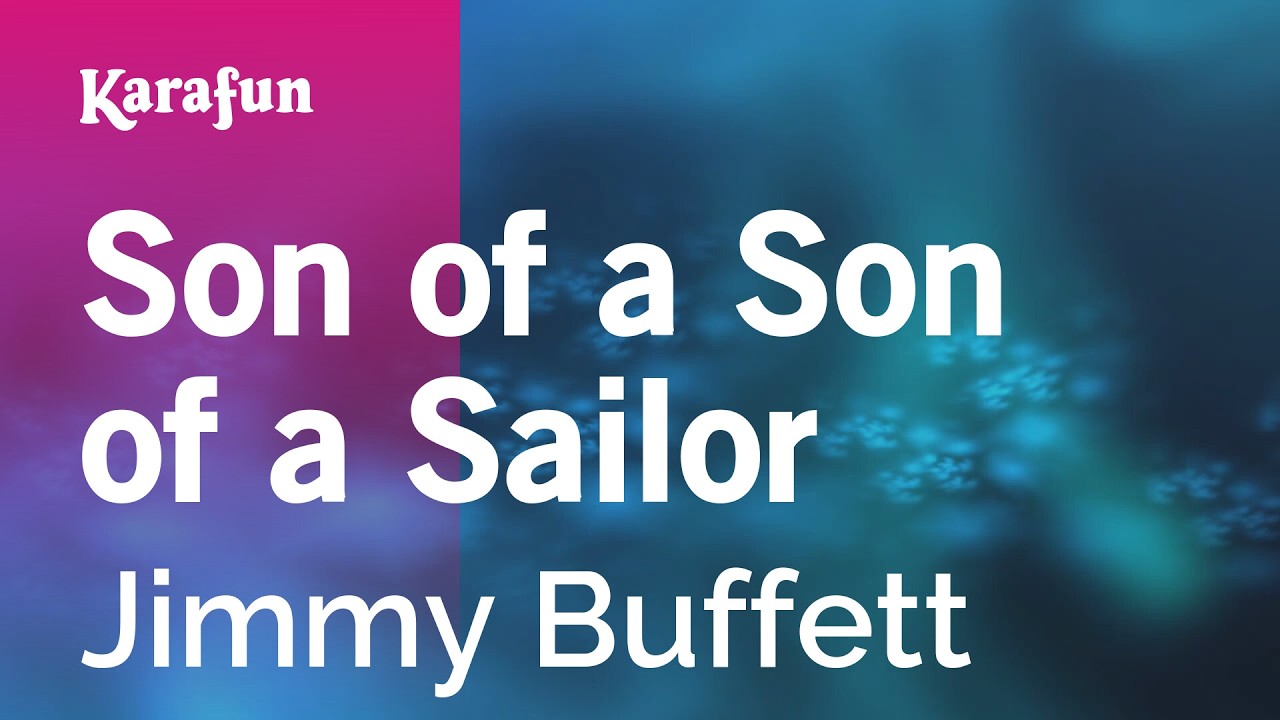 Son of a Son of a Sailor - Jimmy Buffett | Karaoke Version | KaraFun