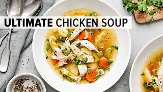 The best CHICKEN SOUP recipe for winter!