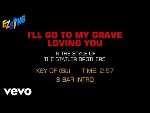 I'll Go To My Grave Loving You - Statler Brothers