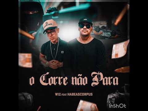 O Corre  Não para   w12 feat Denver habeascorpus PRODUÇÃO 044 Rec