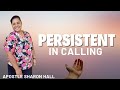 Persistent in Calling God | Apostle Sharon Hall | Deliverance Service