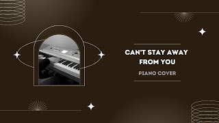 Gloria Estefan: Can&#39;t Stay Away From You (piano cover)
