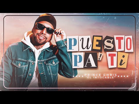 Prince Chris El Intocable - Puesto pa' ti