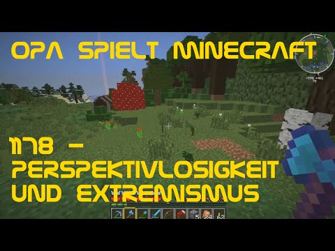 Opa spielt Minecraft 1178 - Perspektivlosigkeit und Extremismus