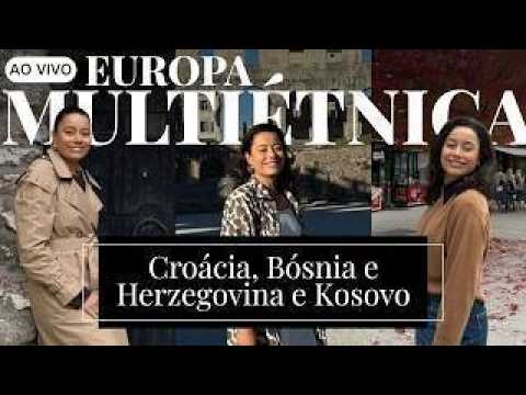 AO VIVO: Croácia, Bósnia e Herzegovina e Kosovo: a Europa multiétnica | CNN Viagem & Gastronomia
