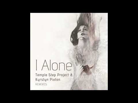 Temple Step & Kyrstyn Pixton   I Alone
