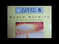 Level 42- World Machine (U.S. DUB MIX / SHEP PETTIBONE REMIX)