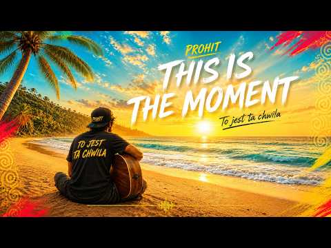 🌴 PROHIT - To jest ta chwila (This Is The Moment) ☀️💛
