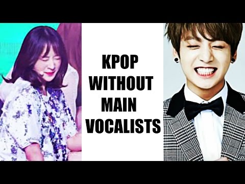 Kpop WITHOUT Main Vocalists? Who will cover their parts / high notes?