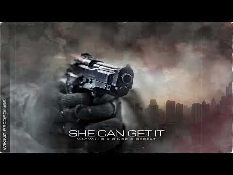MacWills x Rinse & Repeat - She Can Get It (Official Audio)