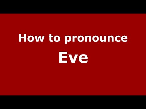 How to pronounce Eve