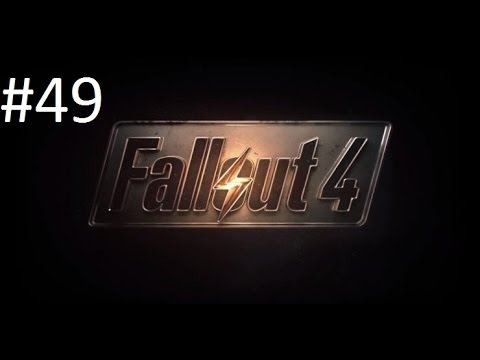 Fallout 4 Playthrough - Part 49
