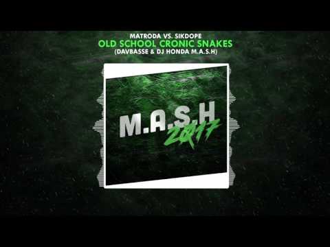 Matroda vs. Sikdope - Old School Cronic Snakes (DavbassE! & Dj Honda M.A.S.H)