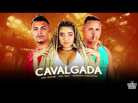 MC GAME E VININHO MALÍCIA E MC GIH - CAVALGADA (REMIX BREGA FUNK)