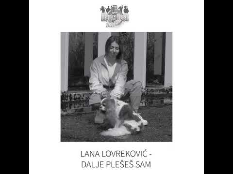 Lana Lovreković - Dalje plešeš sam