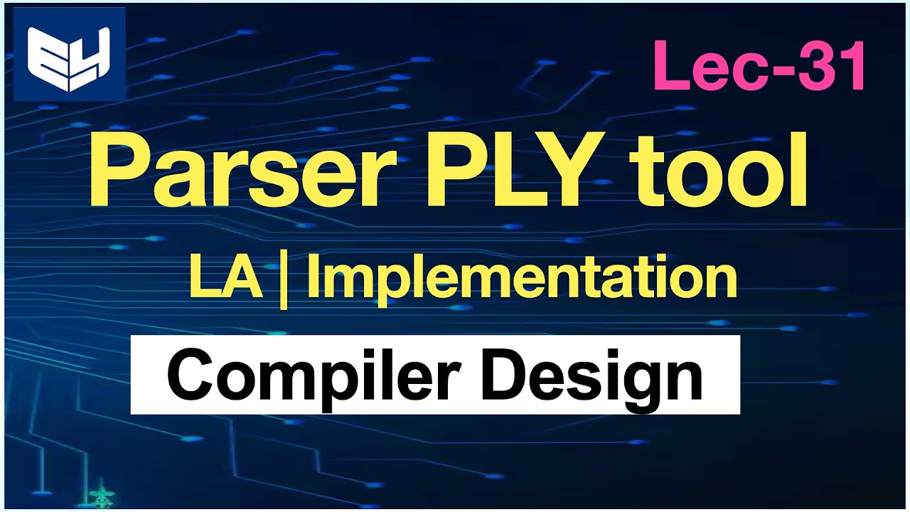 Implementation of LA & Parser using PLY tool | CD | Compiler Design | Lec-31| Bhanu priya