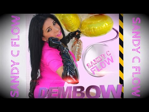 Sandy C Flow - DEMBOW- Video Official.