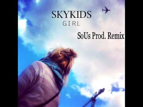 Skykids – Girl (SoUs Prod. Remix)