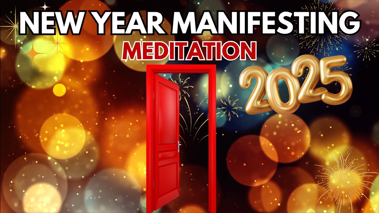 New Year Manifesting Meditation - 2025