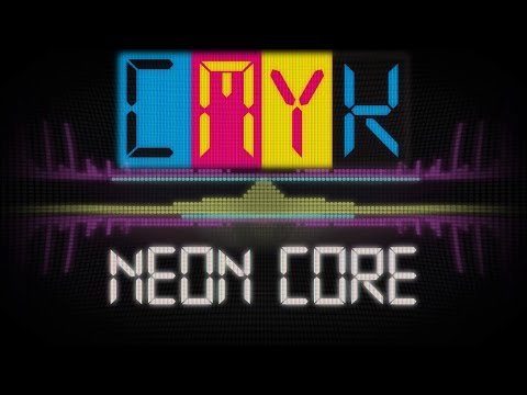 Neon Core - CMYK (Official Video)
