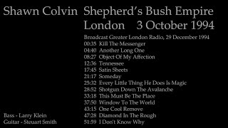Shawn Colvin - Live at Shepherd's Bush Empire, London - 03/10/1994 [GLR radio broadcast,Audio only]
