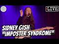 Sidney Gish Imposter Syndrome LIVE