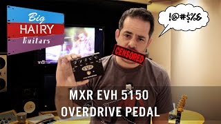 Video thumbnail for Big Hairy Guitars - MXR EVH 5150 Overdrive Pedal by Michael Nielsen - Big Hairy Guitars