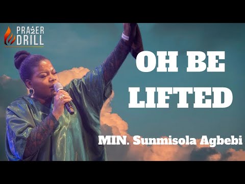 OH BE LIFTED|| MIN SUMISOLA AGBEBI|DEEP SOAKING WORSHIP| ATMOSPHERE OF CHANTS & TONGUES  OF FIRE