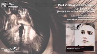 Paul Vinitsky & Lo-Fi Sugar - All I Know Now (M&D Substance + BeNdZ Remix)