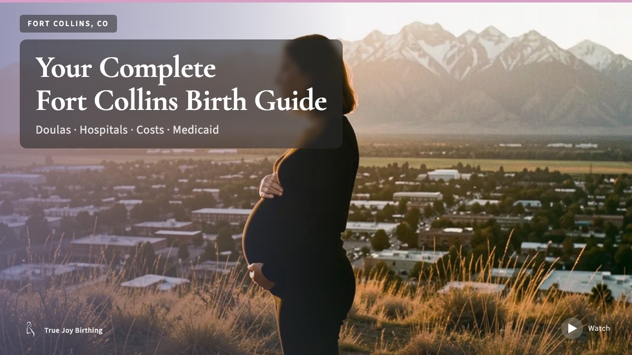 Fort Collins CO Doula & Birth Plan Guide: Costs, Hospitals & Medicaid (First-Time Mom) — press play to watch