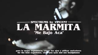 (Spectrums) La Marmita - Me Bajo Acá