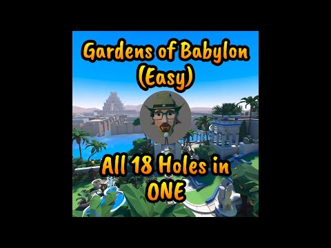 Gardens of Babylon (Easy) All 18 Holes in ONE