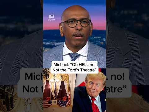 Michael: 'Oh HELL no! Not the Ford’s Theatre'