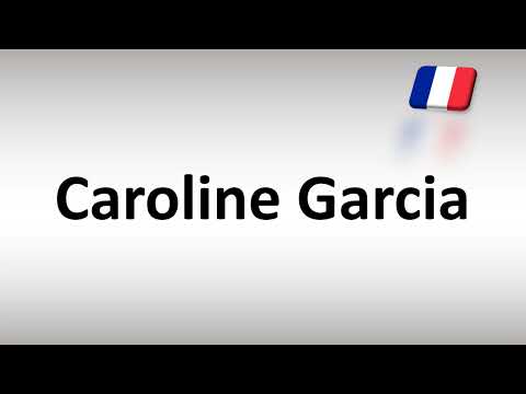 How to Pronounce Caroline Garcia