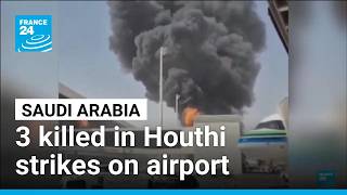 Houthi missile strikes kill three at Saudi Arabia's Riyadh airport