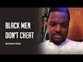 Mal explains why black men don't cheat | Grass Routes Podcast Mini Moment Mal explains why black men don't cheat | Grass Routes Podcast Mini Moment