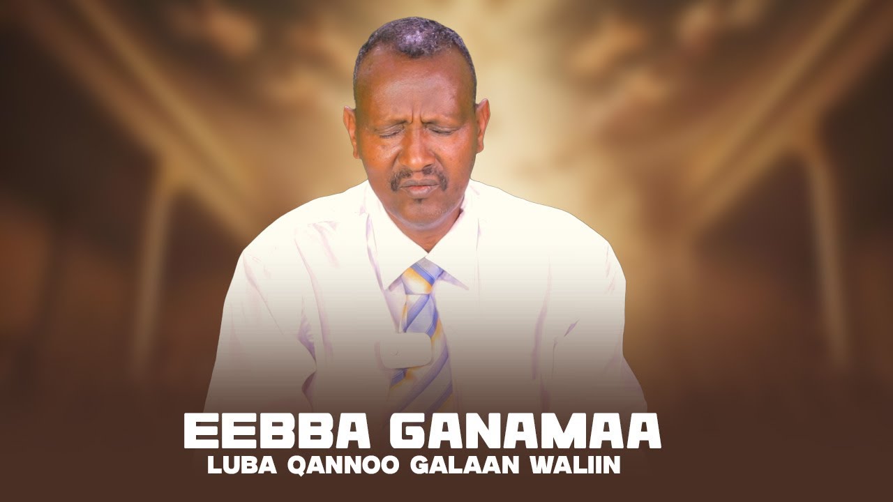 Eebba Ganamaa Luba Qannoo Galaan Waliin / 709