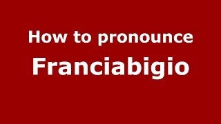 How to pronounce Franciabigio