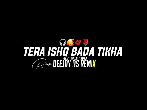 Tera Ishq Bada Tikha - Halgi Mix - Reels Trending song - Deejay As Remix